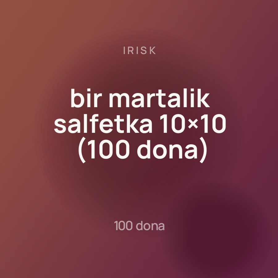 Irisk bir martalik salfetka 10×10 (100 dona)