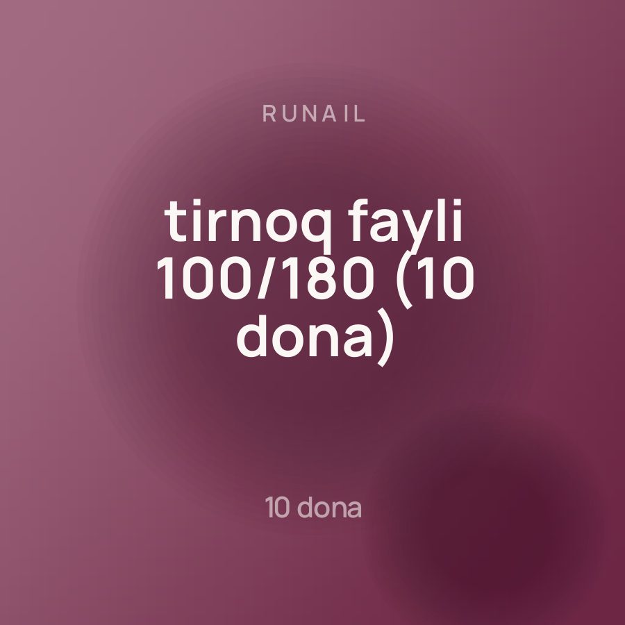 Runail tirnoq fayli 100/180 (10 dona)