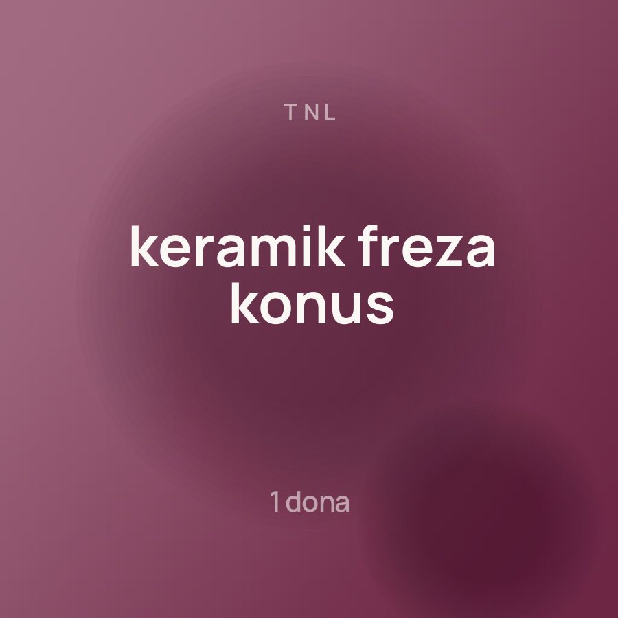 TNL keramik freza konus