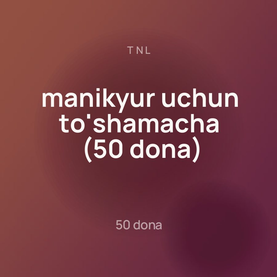 TNL manikyur uchun to'shamacha (50 dona)